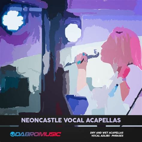 Dabro Music Vocal Acapellas Neoncastle Wav Vst Torrent