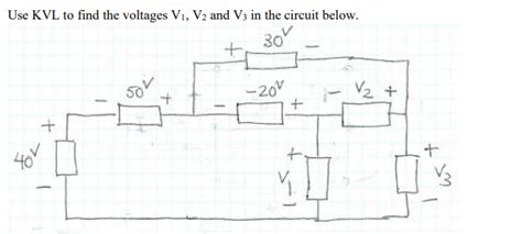 Solved Use KVL To Find The Voltages V1 V2 And V3 In The Chegg