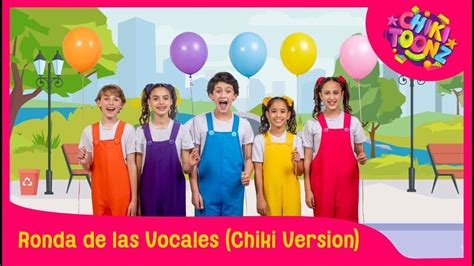 Ronda De Las Vocales Video Musical Chiki Toonz YouTube