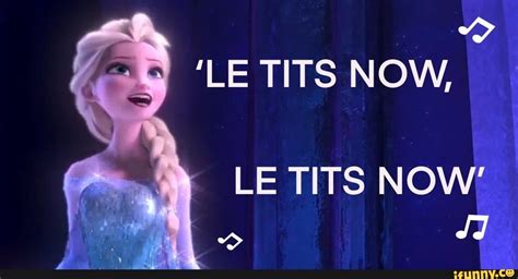 LE TITS NOW LE TITS NOW IFunny Brazil