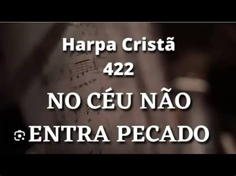 Hino da Harpa Cristã 422 No Céu Não Entra Pecado harpacristã