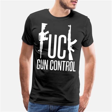 Fuck Gun Control T Shirts Unique Designs Spreadshirt