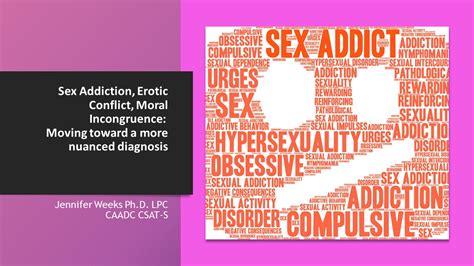 Sex Addiction Erotic Conflict Moral Incongruence Lpc Ce