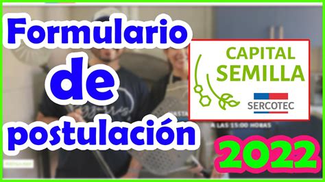 Tutorial de postulación CAPITAL SEMILLA EMPRENDE 2022 Cómo ganar el