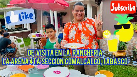 De visita en la ranchería la arena 4ta Seccion Comalcalco Tabasco