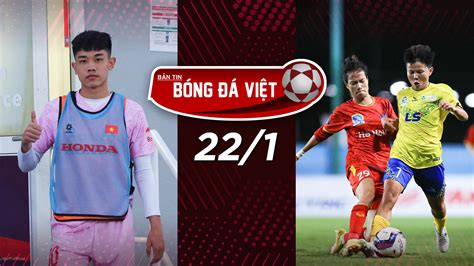 Bản tin Bóng đá Việt ngày 22 1 FPT Play