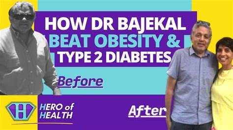 How Dr Bajekal Beat Obesity Type 2 Diabetes I Hero Of Health Dr Rajiv