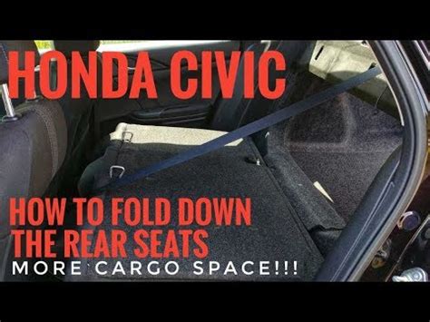 How To Fold Down Rear Seats Honda Civic More Cargo Room 2016 2017