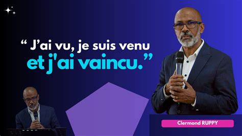 J Ai Vu Je Suis Venu Et J Ai Vaincu Clermond RUPPY YouTube