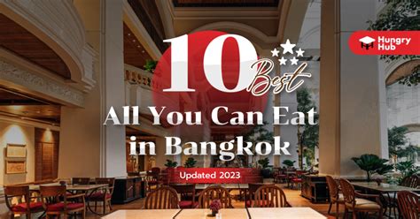 10 Must Try Buffet In Bangkok Updated 2024 Hungry Hub Blog
