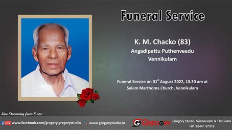 Funeral Service Live Streaming Of K M Chacko 83 Angadipattu