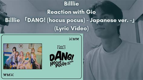 Billlie Reaction With Gio Billlie DANG Hocus Pocus Japanese Ver