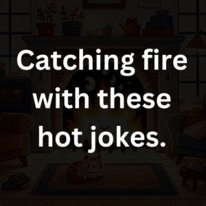 101 Fire Puns Hot And Hilarious Jokes To Ignite Laughter Lets Learn Slang