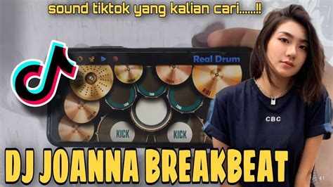 DJ JOANNA BREAKBEAT SOUND TIKTOK VIRAL JEDAG JEDUG VIRAL Real