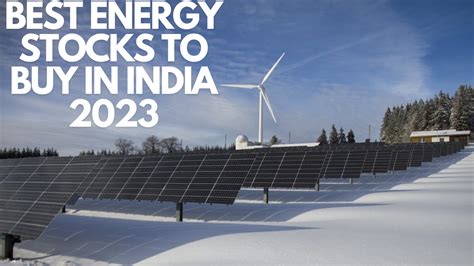 Best Energy Stocks to Buy in India 2023