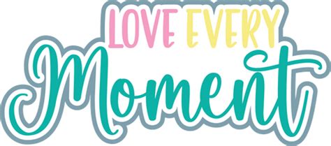 Love Every Moment - Digital Cut File - SVG - INSTANT DOWNLOAD – Autumn ...