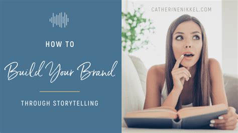 How To Build Your Brand Through Storytelling Catherine Nikkel