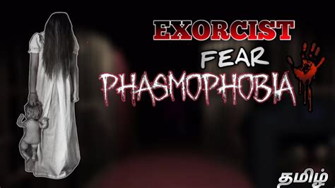 Exorcist Fear Of Phasmophobia Gameplay In Tamil Youtube