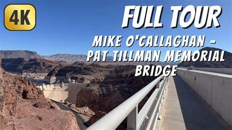 4K FULL TOUR Mike OCallaghan Pat Tillman Memorial Bridge Hoover