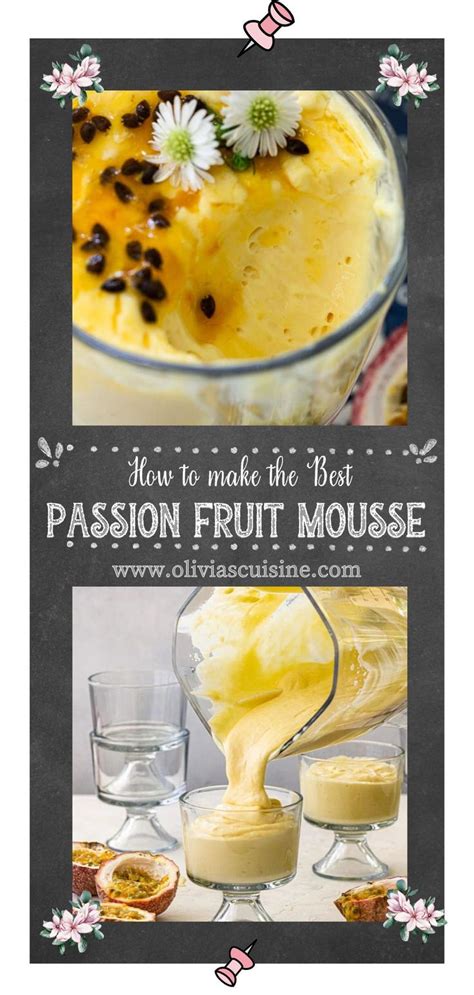 Brazilian Passion Fruit Mousse Recipe Olivia S Cuisine Passion