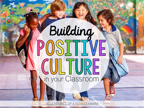 Tips For Building A Positive Classroom Culture Classroom Culture