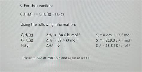 Solved 5 For The Reaction C2h6g C2h2g H2g Using