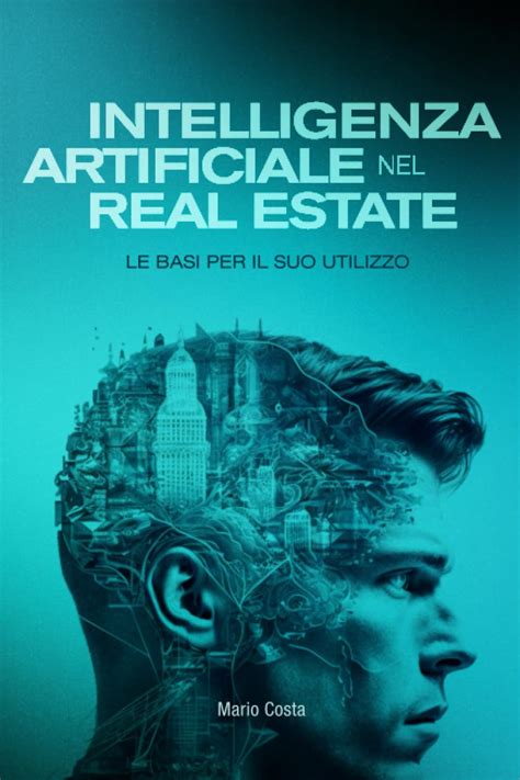 Le Basi Per Lutilizzo DellIntelligenza Artificiale Nel Real Estate