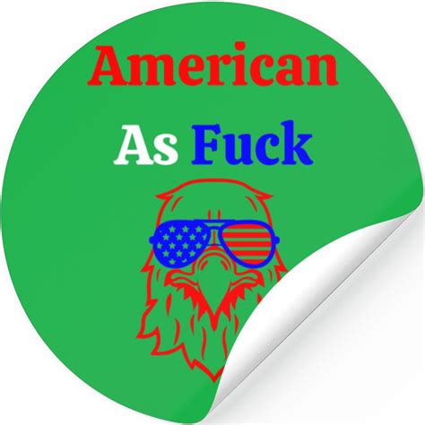 American As Fuck Patriotic Bald Eagle Th Of July Designed Sold By