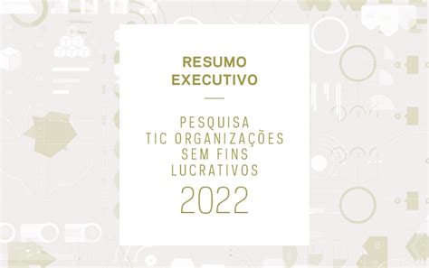 Cetic Br Resumo Executivo Pesquisa Sobre O Uso Das Tecnologias De