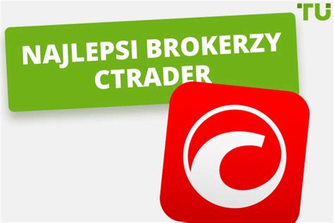 Najlepsi brokerzy cTrader 2024 porównanie opłat i spreadów