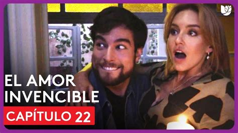 El Amor Invencible Capítulo 22 Resumen Youtube