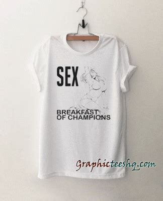 Sex Breakfast Of Champions Tee Shirt For Adult Men And Women