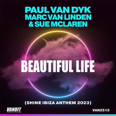 Beautiful Life Shine Ibiza Anthem 2023 Paul Van Dyk Qobuz