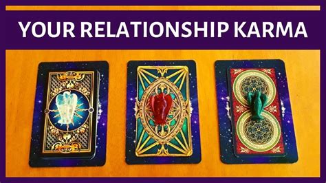 WHAT S YOUR RELATIONSHIP KARMA Pick A Card POWERFUL Love