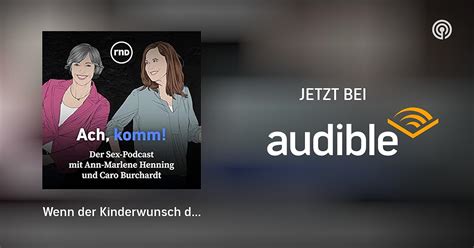 Wenn der Kinderwunsch Sexualität bestimmt Ach komm der Sex Podcast Podcasts bei