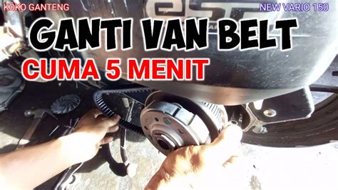 Cara Mudah Ganti Vanbelt Honda Vario 150 Cara Ganti V Belt Vario 150