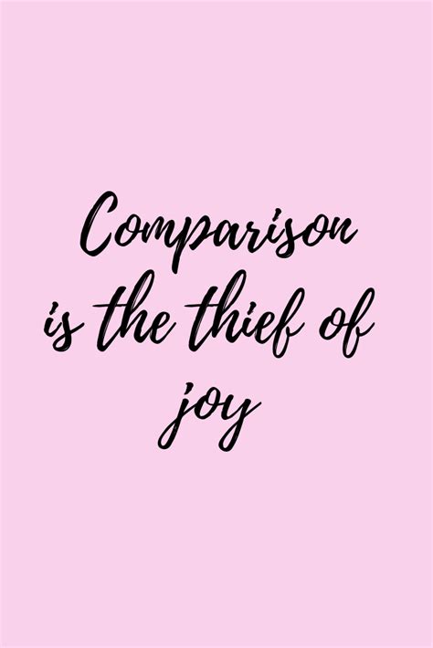 Comparison Is The Thief Of Joy