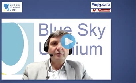 Blue Sky Uranium Corp Blue Sky Uranium Mining Journal Interview