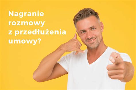 Czy Mog Da Nagrania Rozmowy Z Zawarcia Przed U Enia Umowy