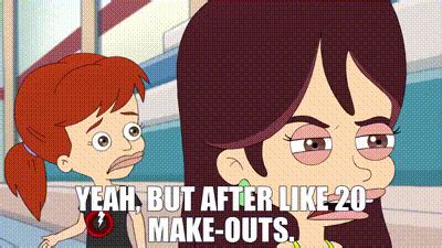 YARN Yeah But After Like Make Outs Big Mouth S E Dark Side Of The Boob