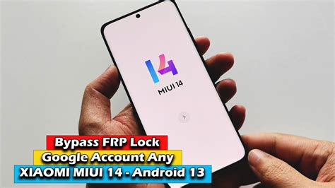 Xiaomi Miui Android Bypass Google Account Frp Lock Any