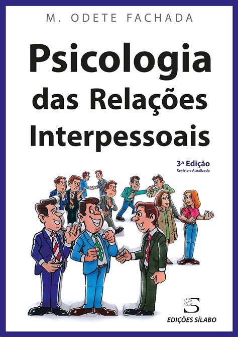 Psicologia Das Relações Interpessoais 3ª Edição Revista E Atualizada M Odete Fachada