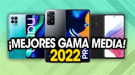 Top 🔥 Los Mejores Celulares Gama Media Potentes De 2022 Todos