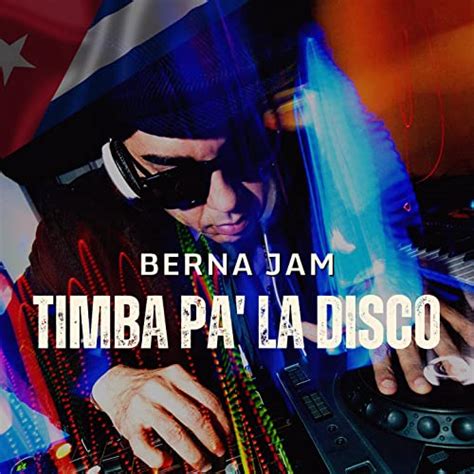 Écouter Timba Pa La Disco De Berna Jam Sur Amazon Music