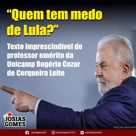 Quem Tem Medo De Lula Josias Gomes