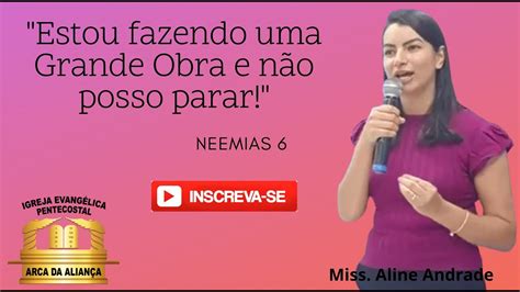 Estou numa Grande Obra e Não Posso Parar Neemias 6 Miss Aline