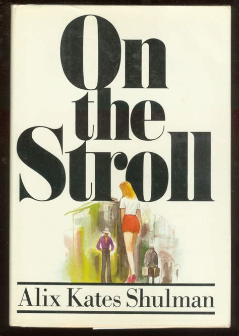 On The Stroll Shulman Alix Kates 9780394513676 Amazon Books