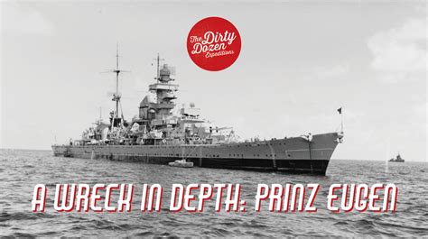 📇 A WRECK IN DEPTH - PRINZ EUGEN — The Dirty Dozen Expeditions