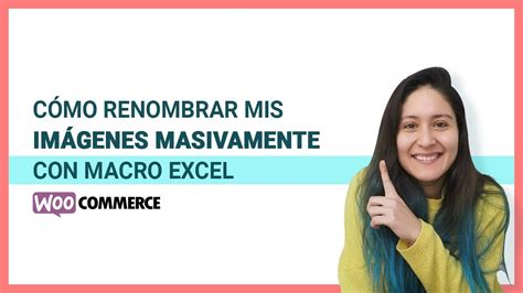 C Mo Renombrar Im Genes Masivamente Con Macro Excel Capitulo