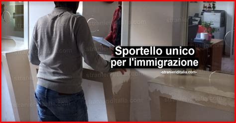 Sportello Unico Per L Immigrazione Dove Si Trova E Cosa Rilascia